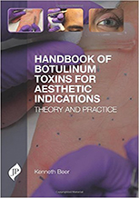 Handbook of Botulinum Toxins for Aesthetic Indications Dr. Kenneth Beer, MD PA Cosmetic General Dermatology Palm Beach Florida