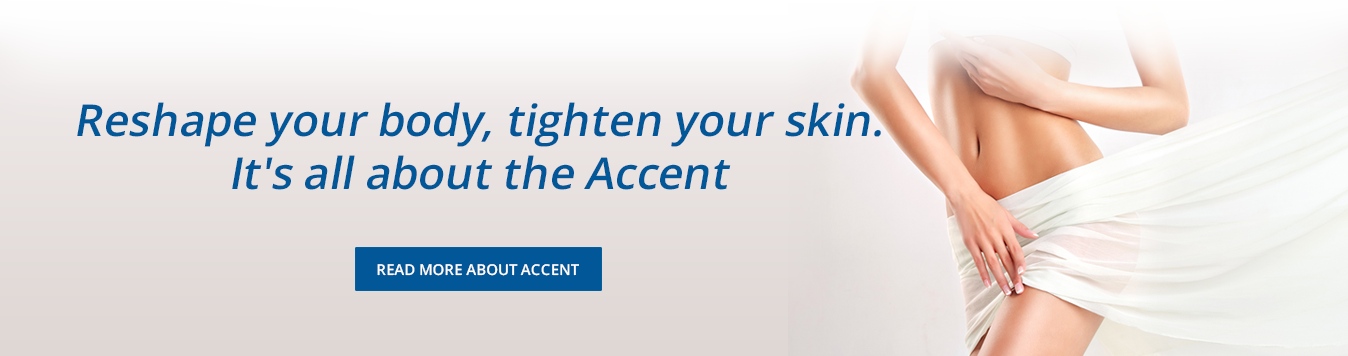 Reshape body, tighten skin – It’s all in The Accent!  At Beer Dermatology West Palm Beach